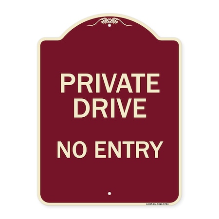 Signmission Designer Series-Private Drive No Entry Burgungy Heavy-Gauge Aluminum, 24" x 18", BU-1824-9784 A-DES-BU-1824-9784